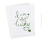 "I am So Lucky" Greeting Card