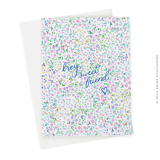"Hey Sweet Friend" Greeting Card
